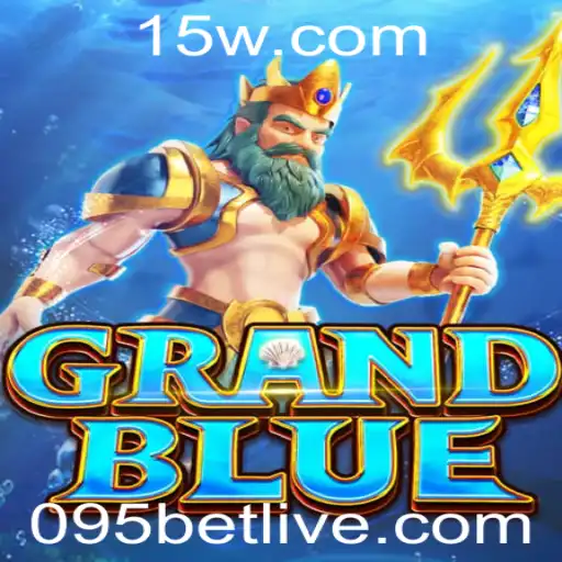 Explorando o Mundo de GRANDBLUE: Aposta e Estratégia em '095 Bet'