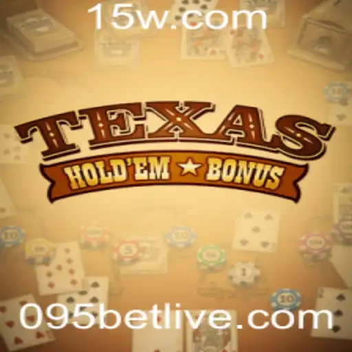 Entendendo o Jogo Texas Hold'em Bonus e a Estratégia da Aposta '095 Bet'